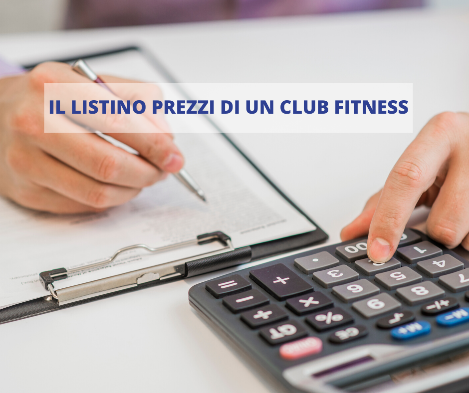 IL LISTINO PREZZI DI UN CLUB FITNESS